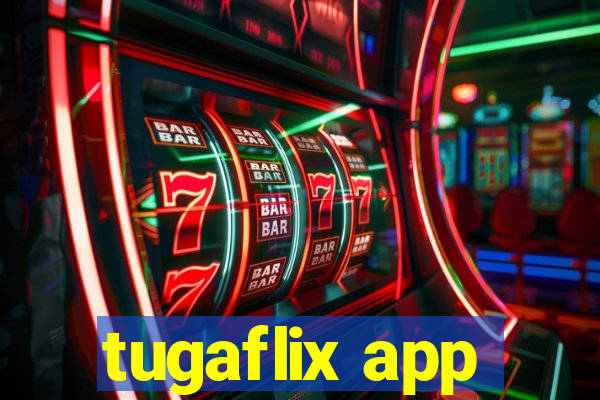 tugaflix app